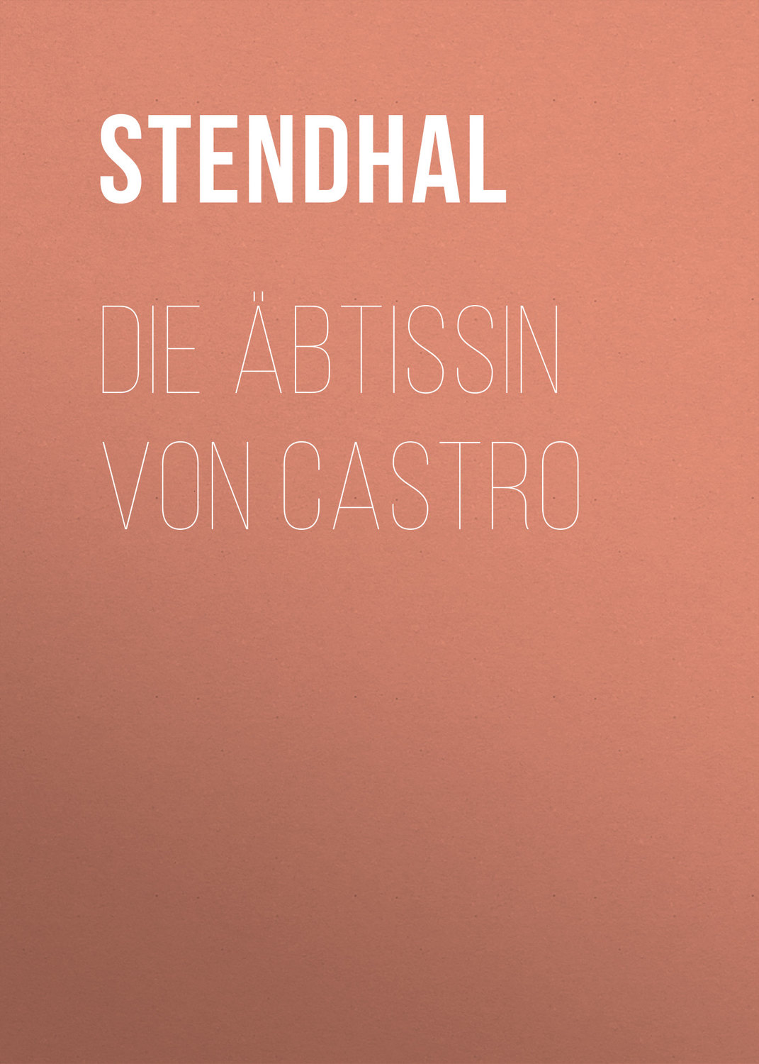 Обложка книги «Die Äbtissin von Castro»