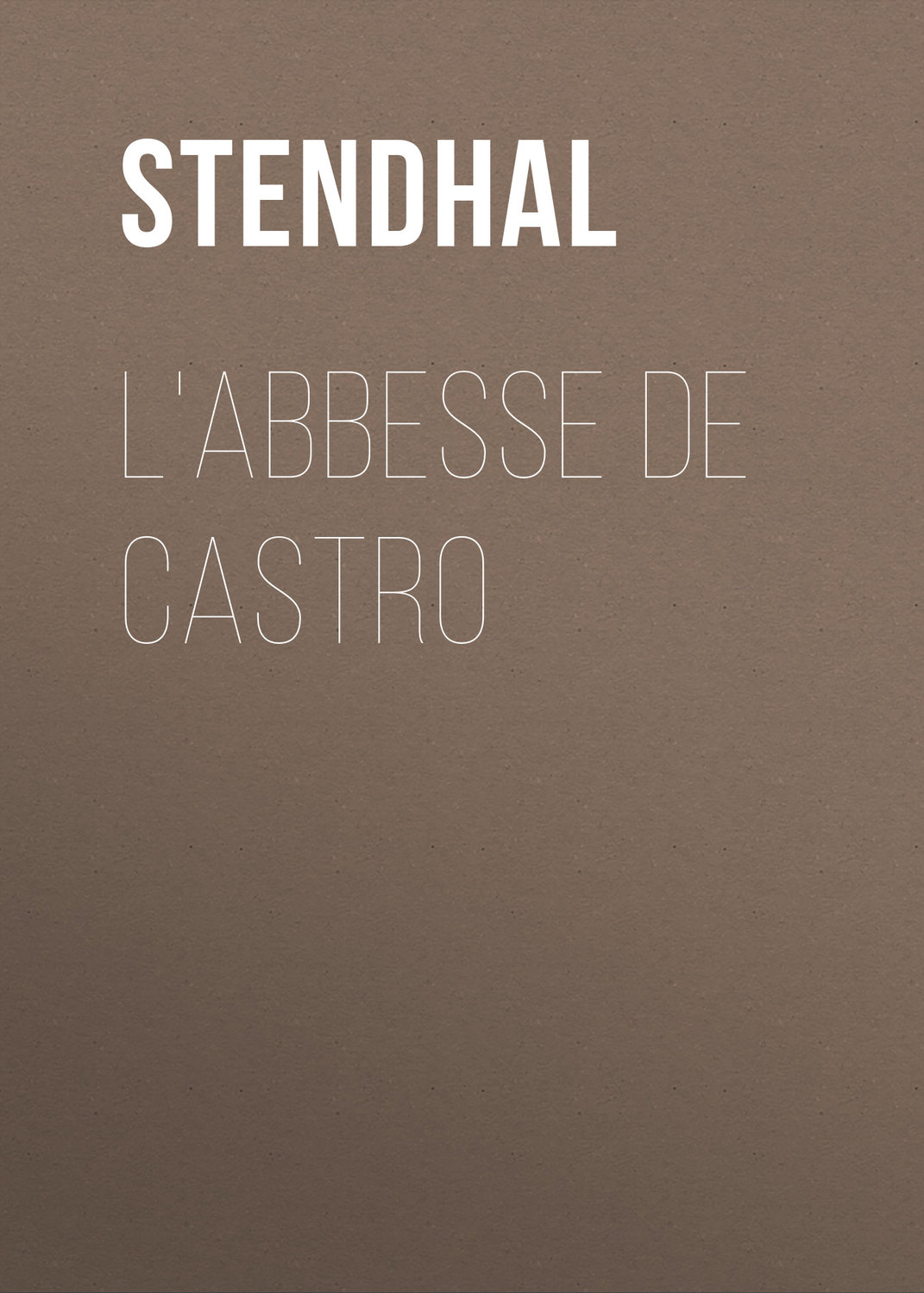 Обложка книги «L'Abbesse De Castro»