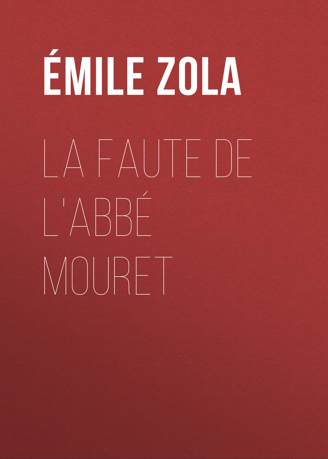 Обложка книги «La Faute de l'abbé Mouret»