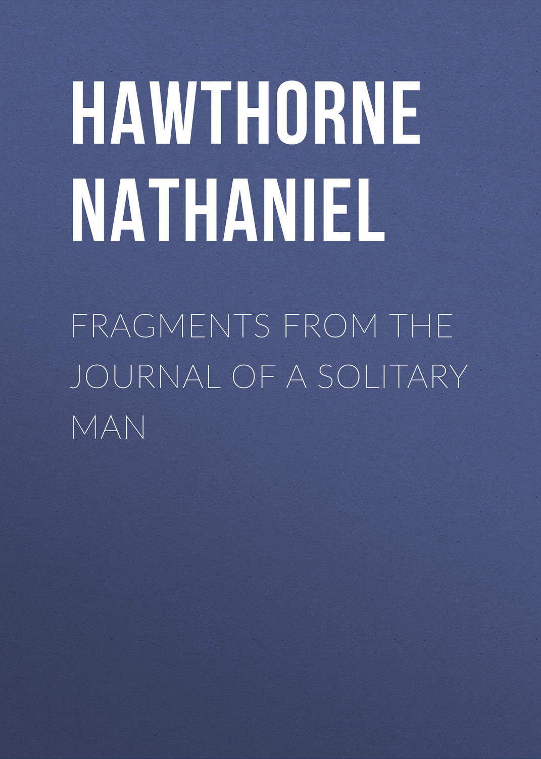 Обложка книги «Fragments from the Journal of a Solitary Man»