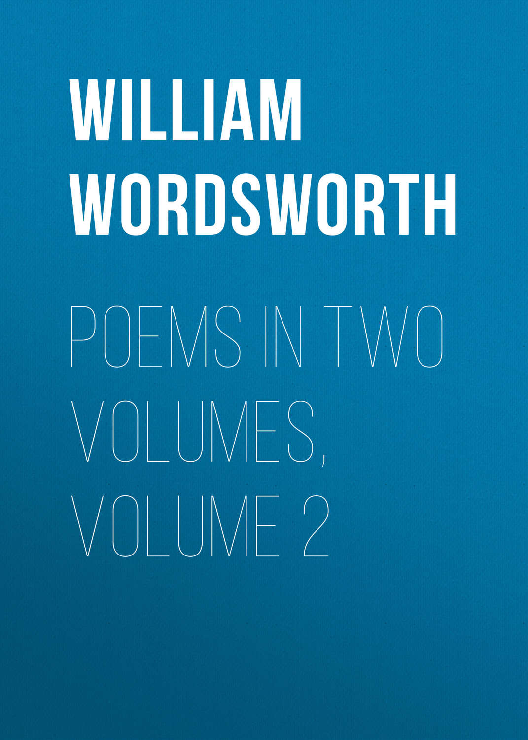 Обложка книги «Poems in Two Volumes, Volume 2»