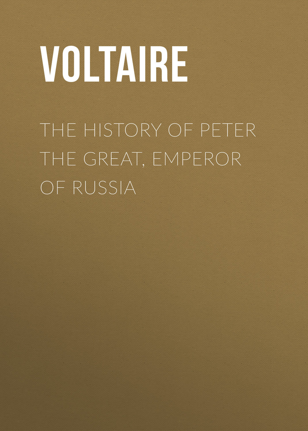 Обложка книги «The History of Peter the Great, Emperor of Russia»