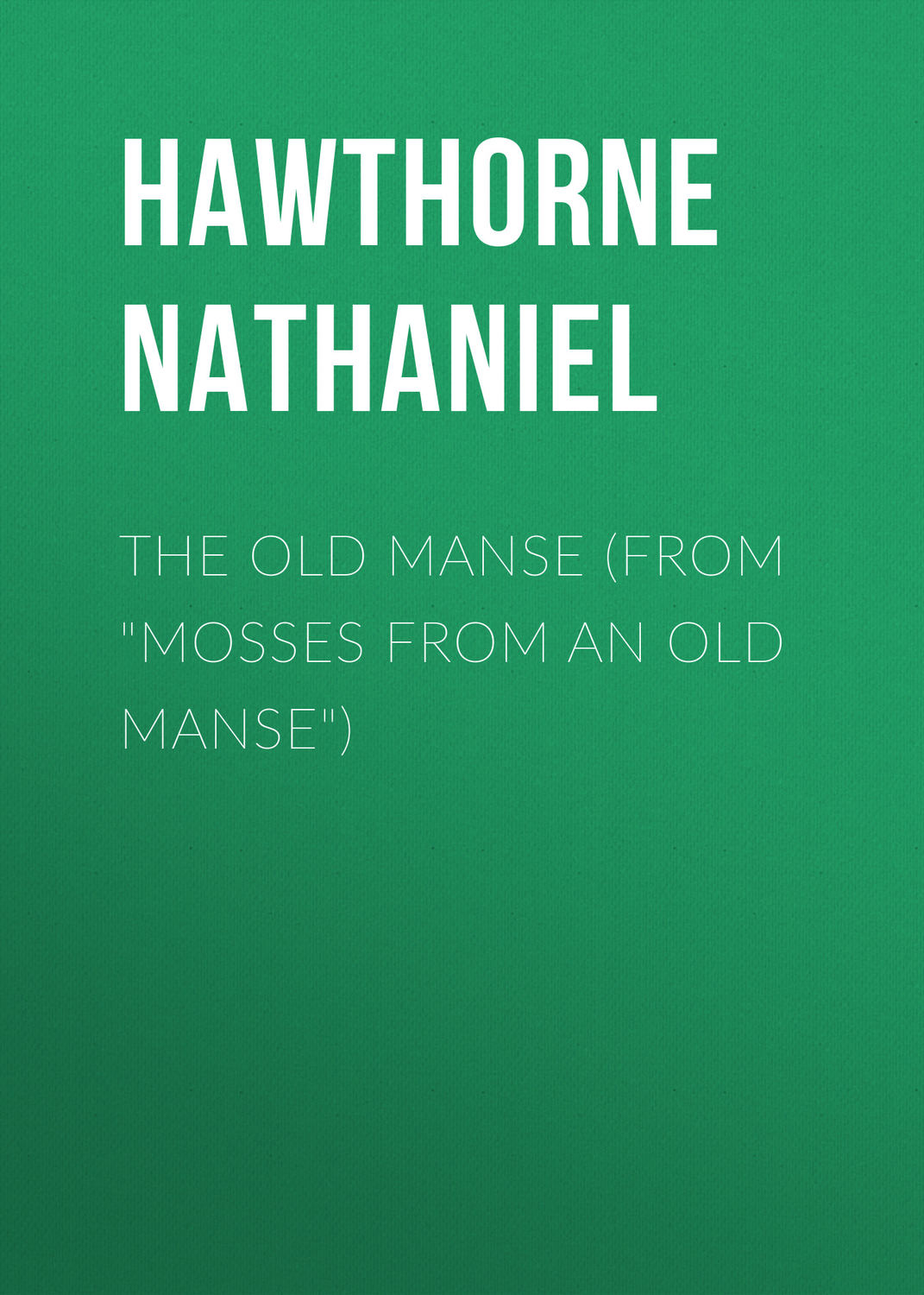 Обложка книги «The Old Manse (From "Mosses from an Old Manse")»