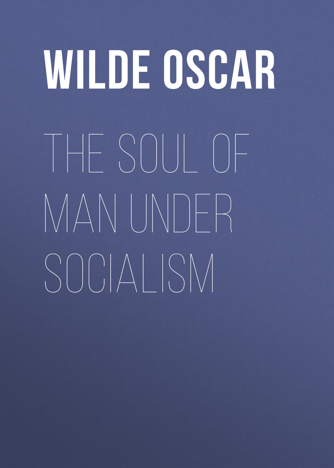 Обложка книги «The Soul of Man under Socialism»