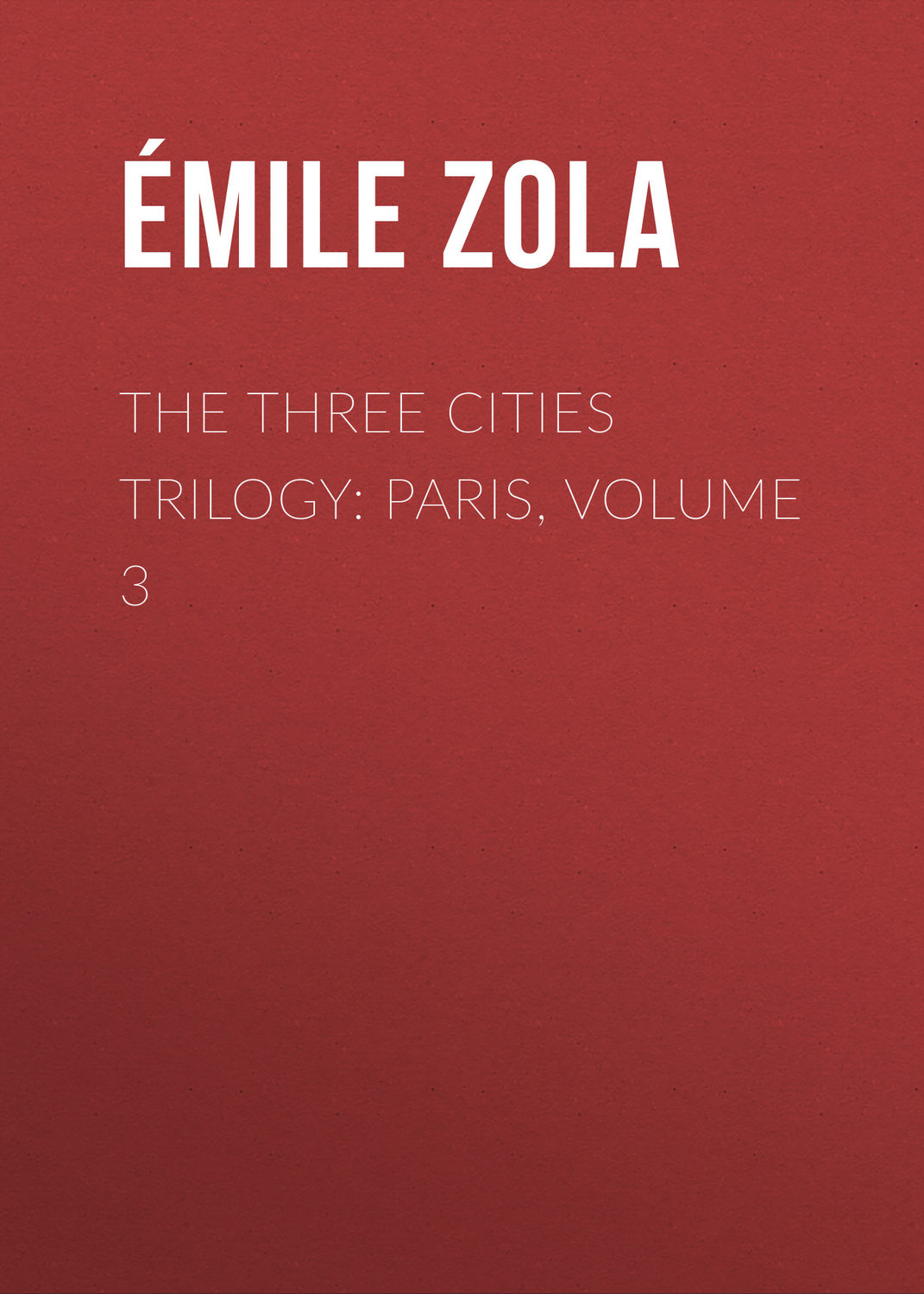 Обложка книги «The Three Cities Trilogy: Paris, Volume 3»