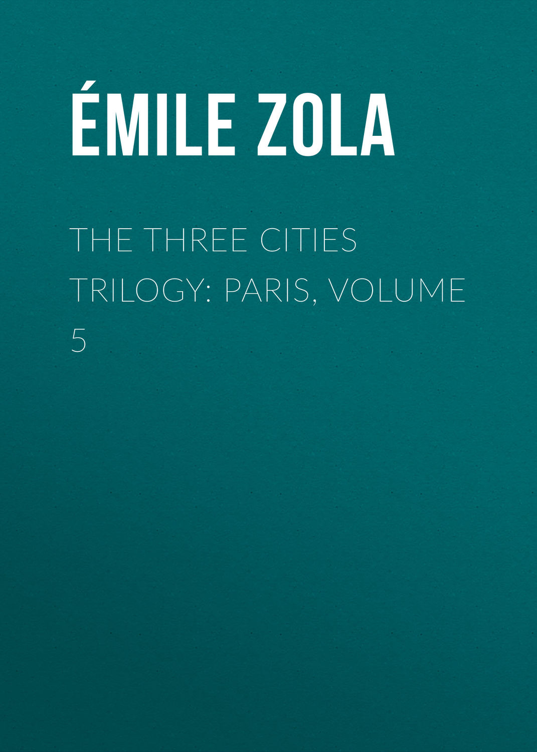 Обложка книги «The Three Cities Trilogy: Paris, Volume 5»