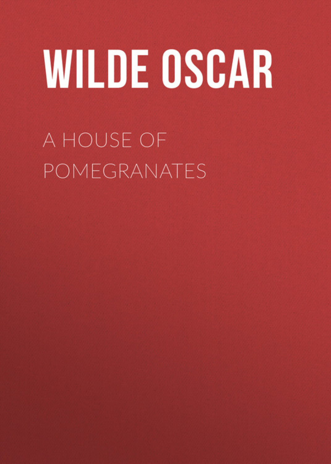 Обложка книги «A House of Pomegranates»
