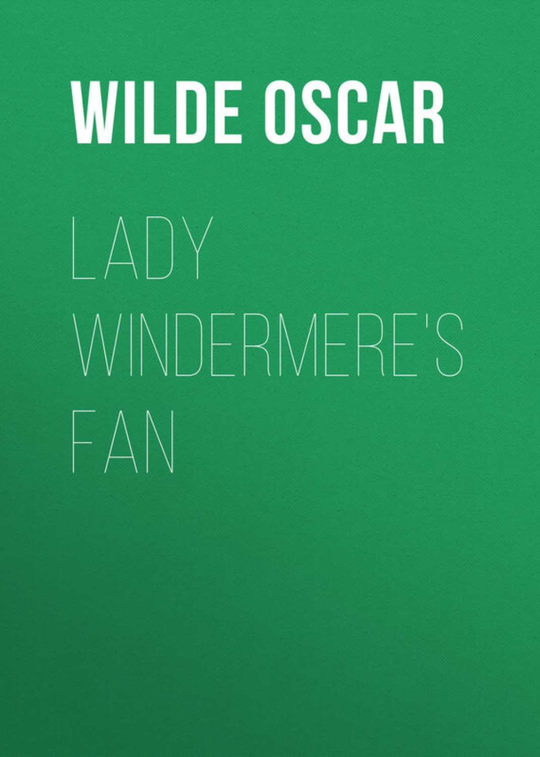 Обложка книги «Lady Windermere's Fan»