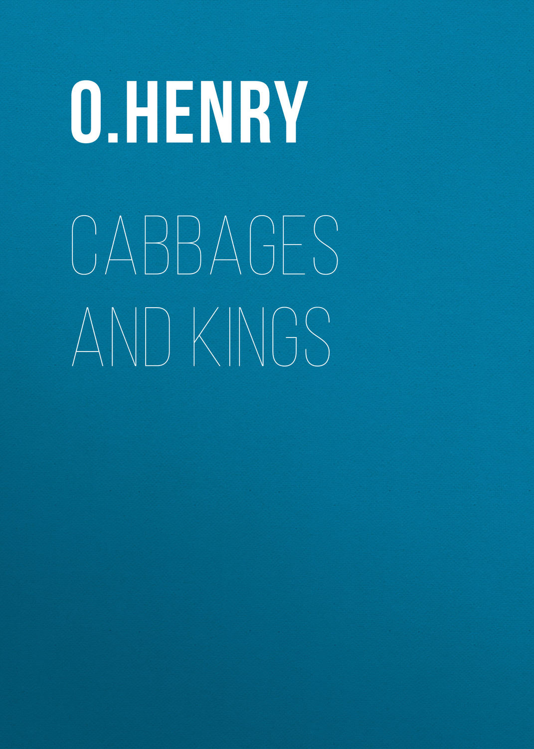 Обложка книги «Cabbages and Kings»