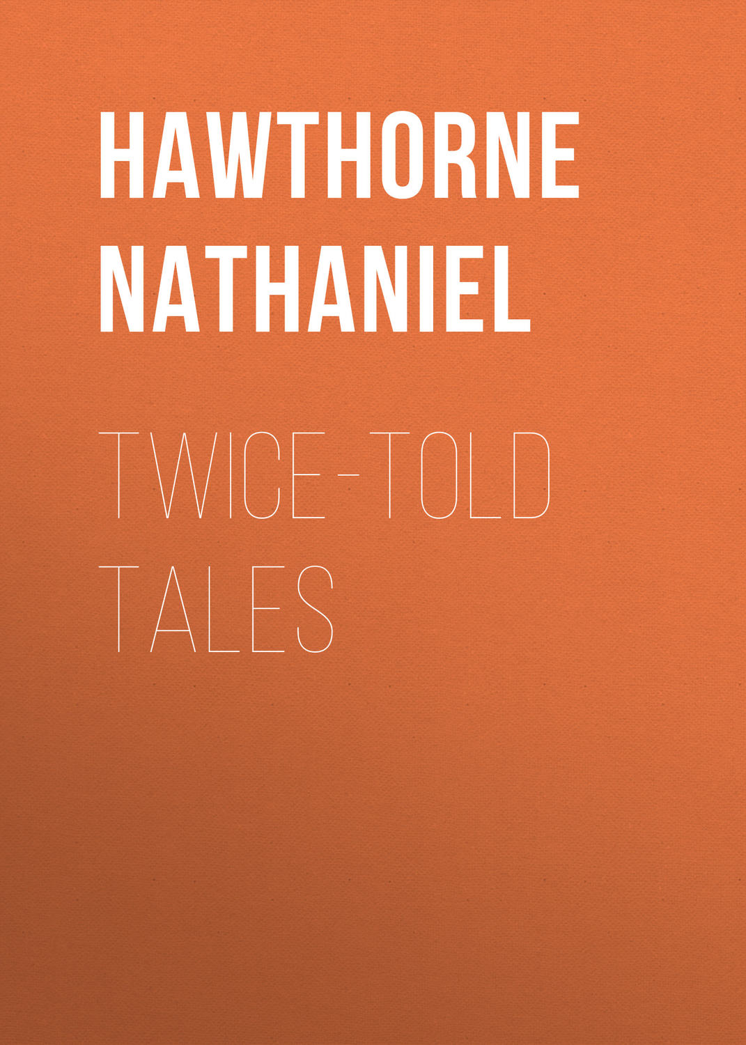 Обложка книги «Twice-Told Tales»