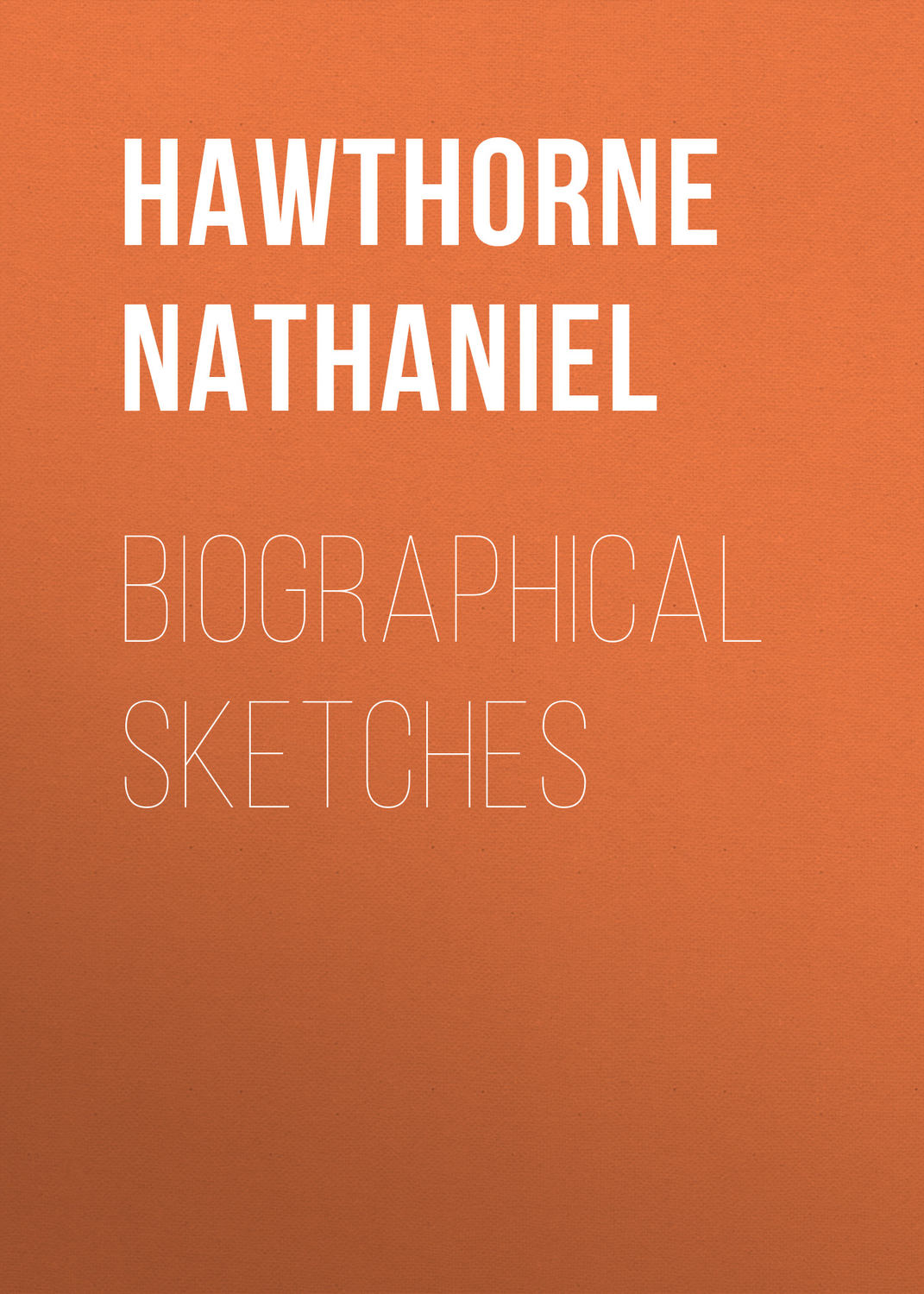 Обложка книги «Biographical Sketches»