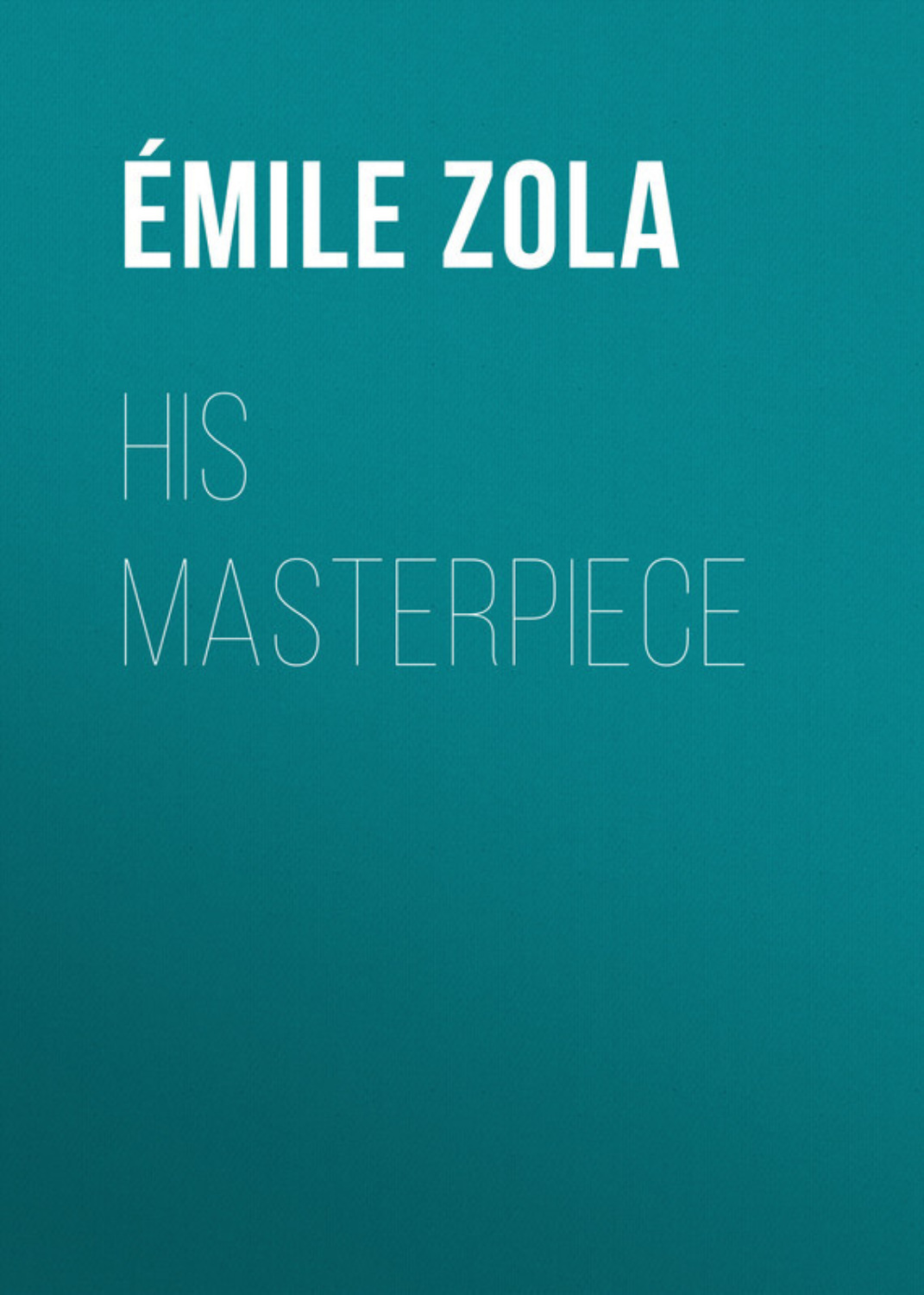 Обложка книги «His Masterpiece»