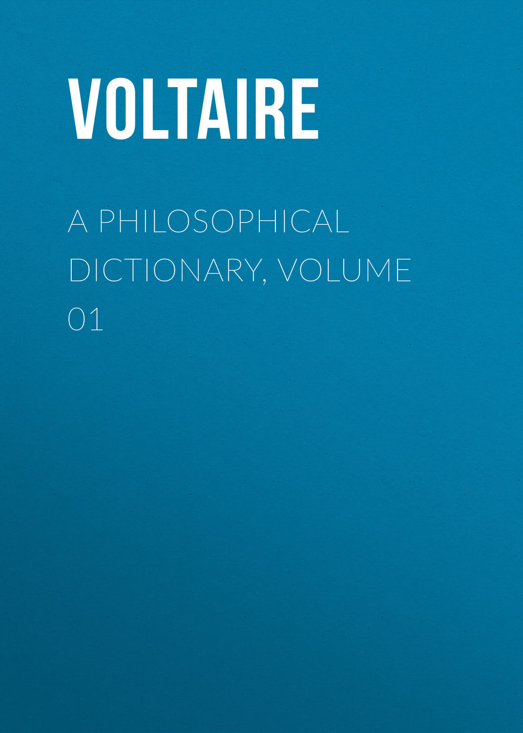 Обложка книги «A Philosophical Dictionary, Volume 01»