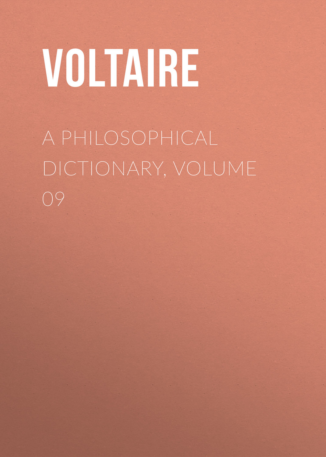 Обложка книги «A Philosophical Dictionary, Volume 09»