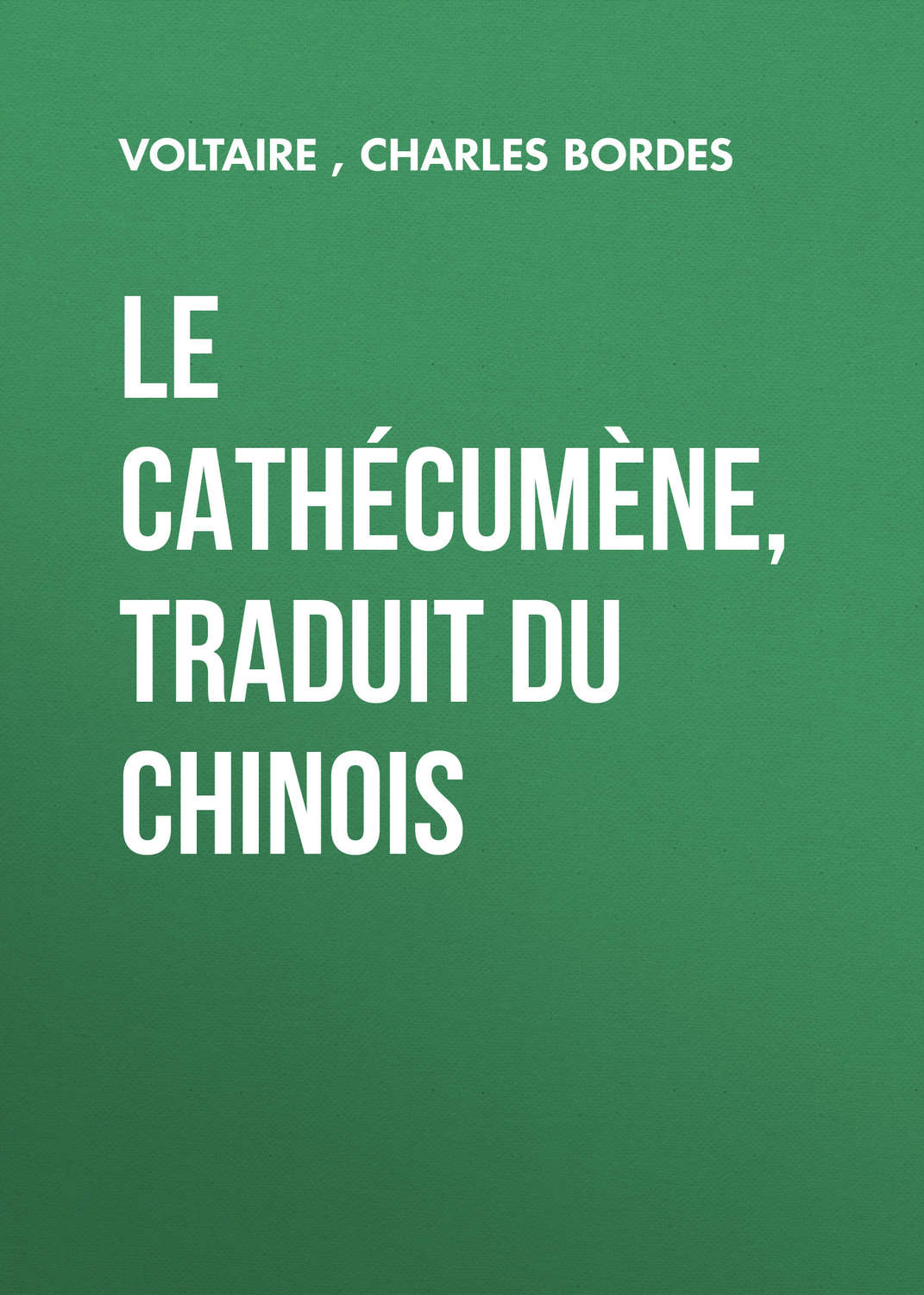 Обложка книги «Le Cathécumène, traduit du chinois»