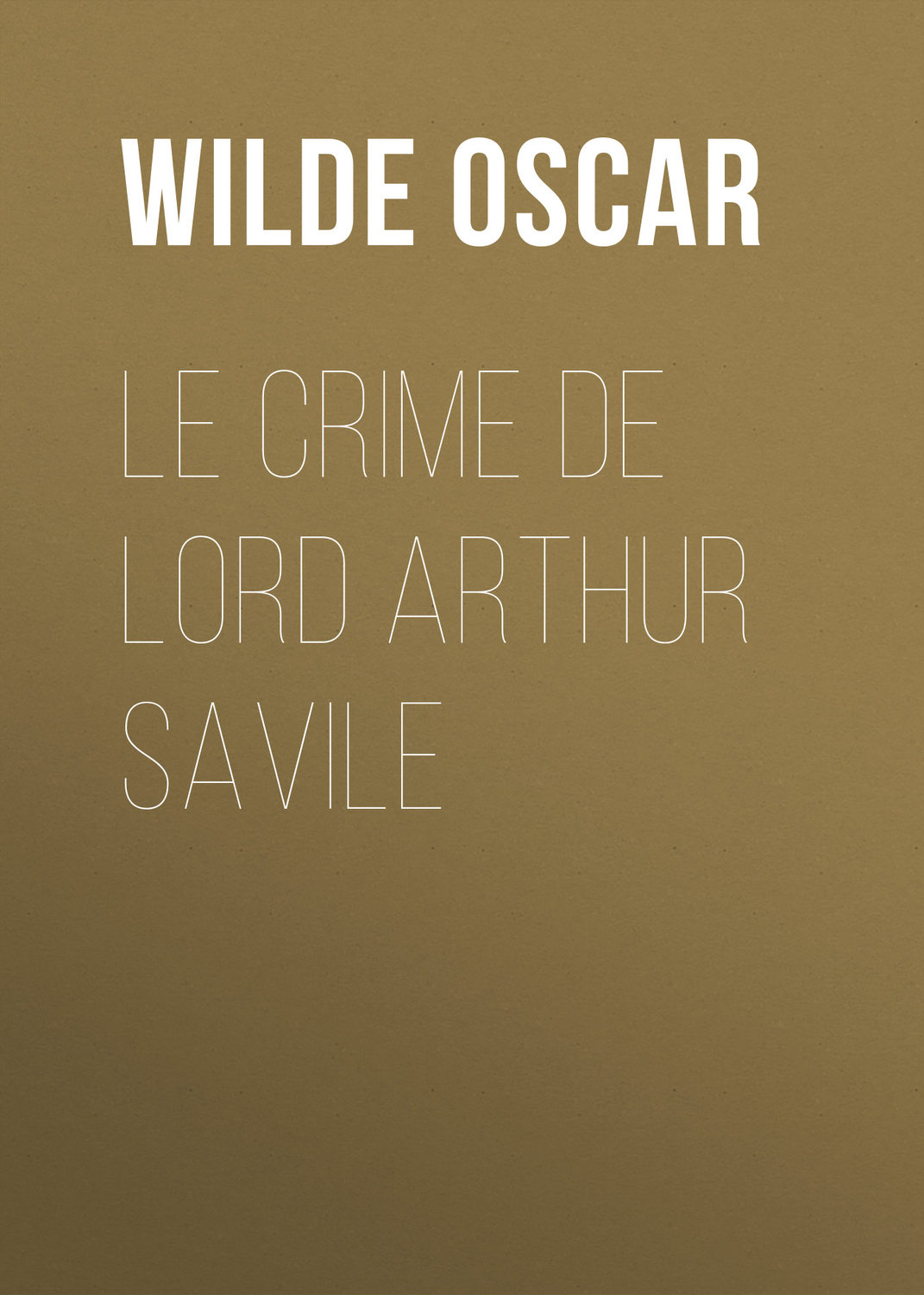 Обложка книги «Le crime de Lord Arthur Savile»