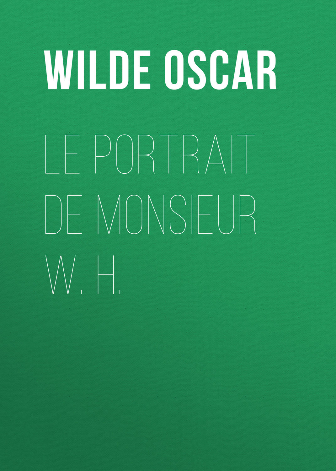 Обложка книги «Le portrait de monsieur W. H.»