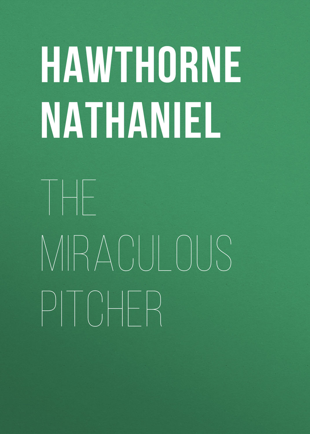 Обложка книги «The Miraculous Pitcher»