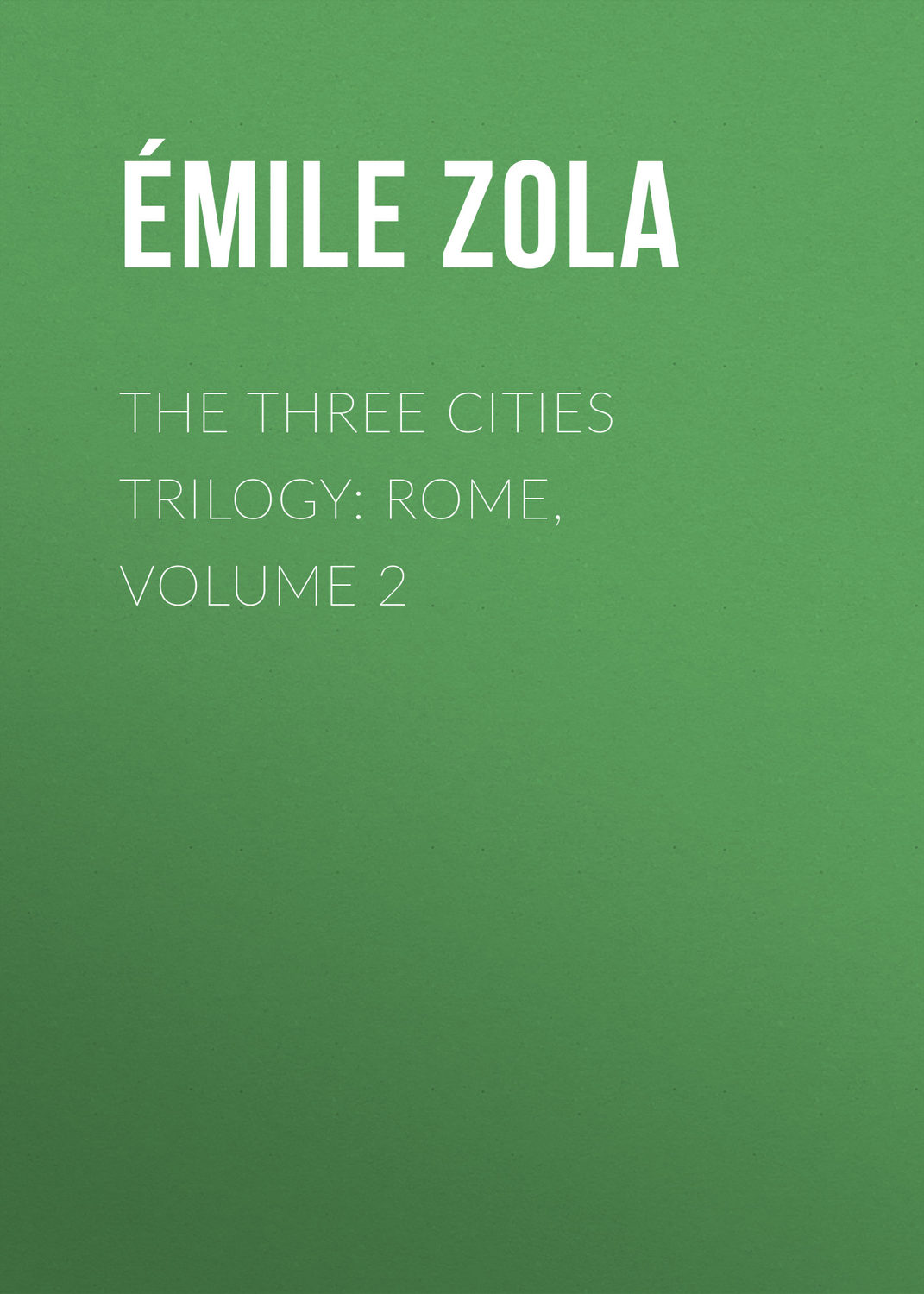 Обложка книги «The Three Cities Trilogy: Rome, Volume 2»