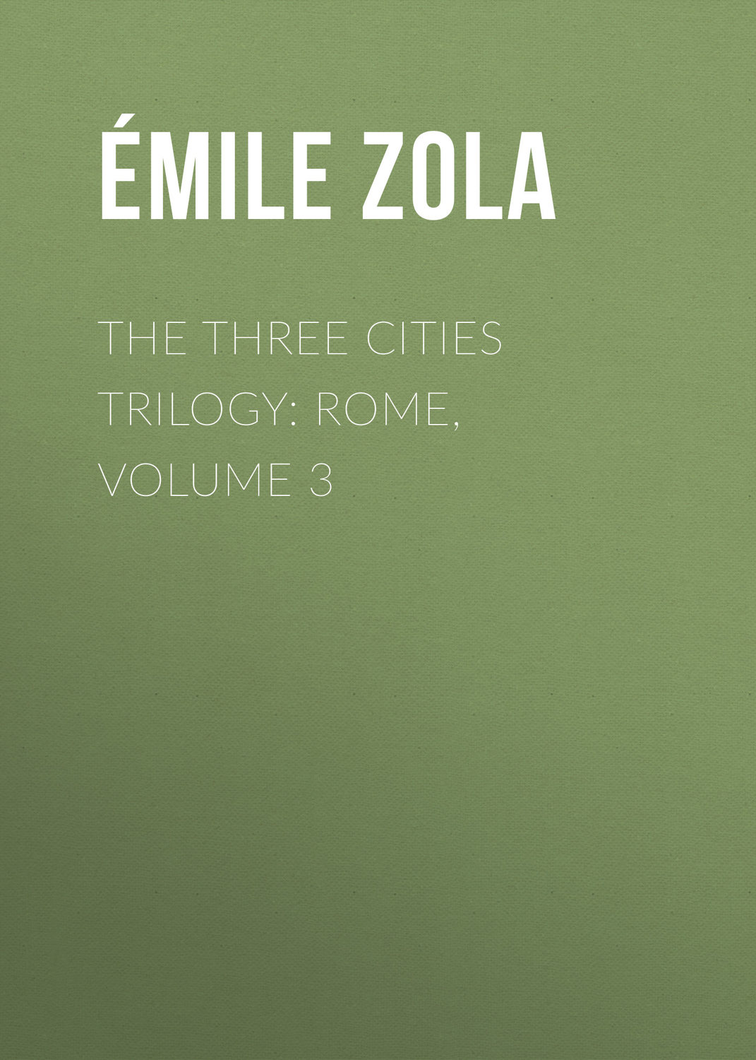 Обложка книги «The Three Cities Trilogy: Rome, Volume 3»