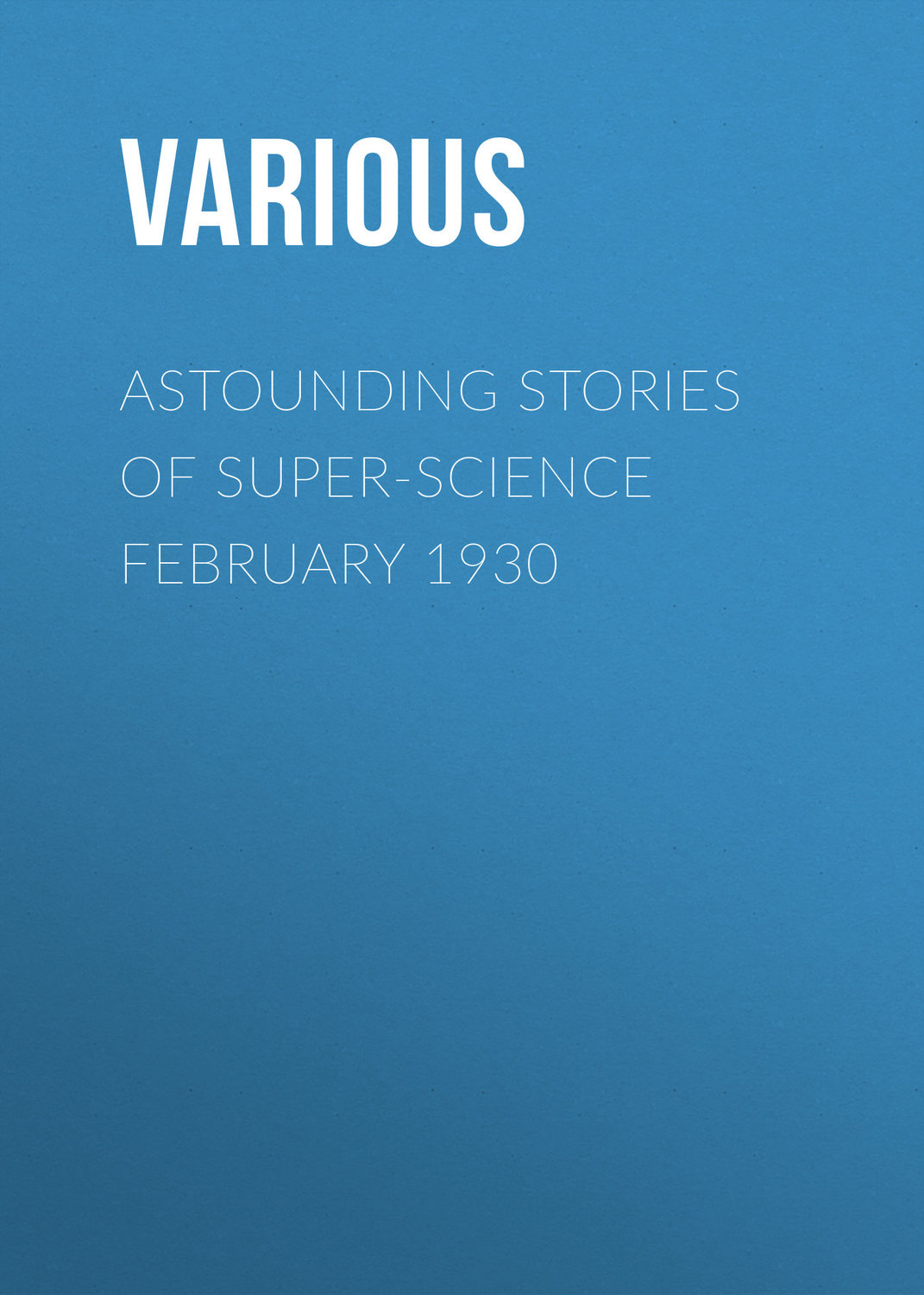 Обложка книги «Astounding Stories of Super-Science February 1930»
