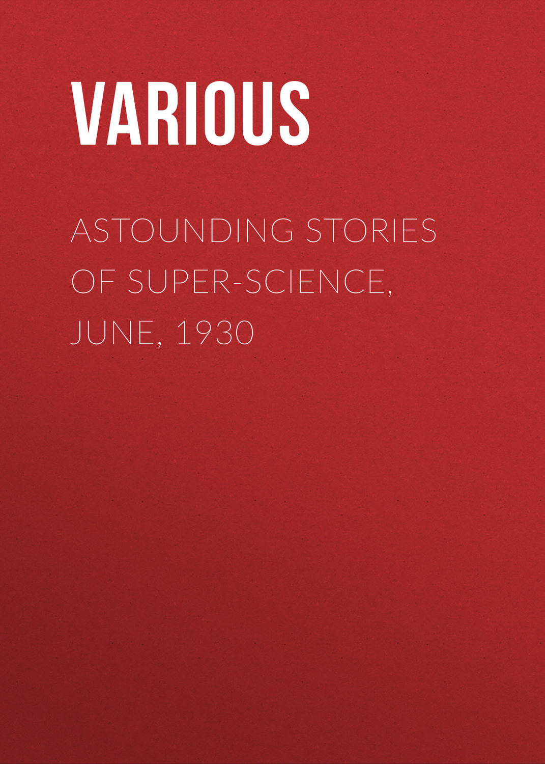 Обложка книги «Astounding Stories of Super-Science, June, 1930»