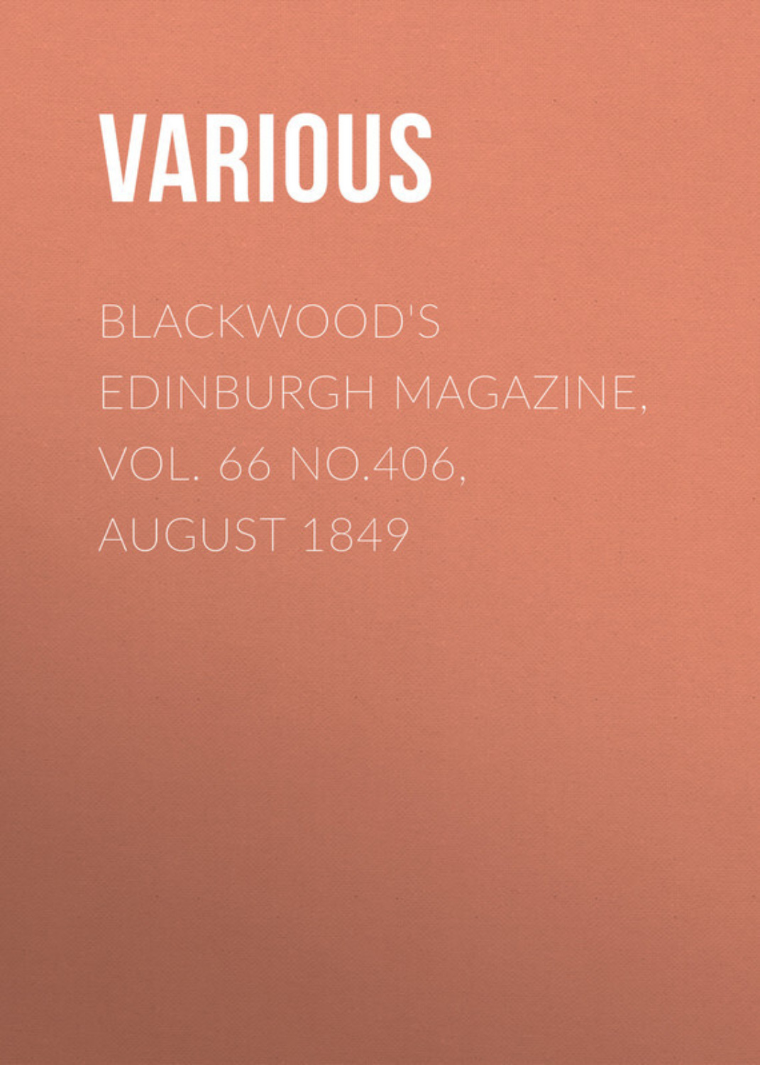 Обложка книги «Blackwood's Edinburgh Magazine, Vol. 66 No.406, August 1849»