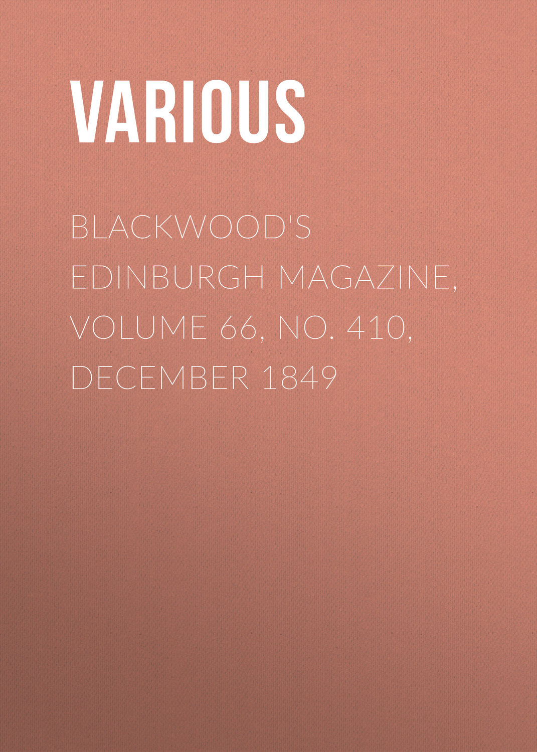 Обложка книги «Blackwood's Edinburgh Magazine, Volume 66, No. 410, December 1849»