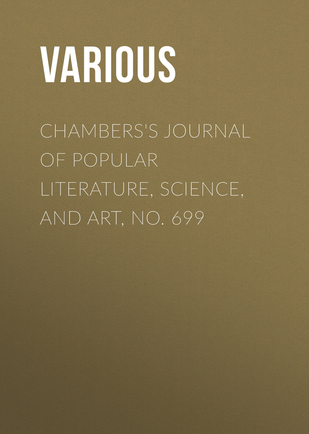 Обложка книги «Chambers's Journal of Popular Literature, Science, and Art, No. 699»