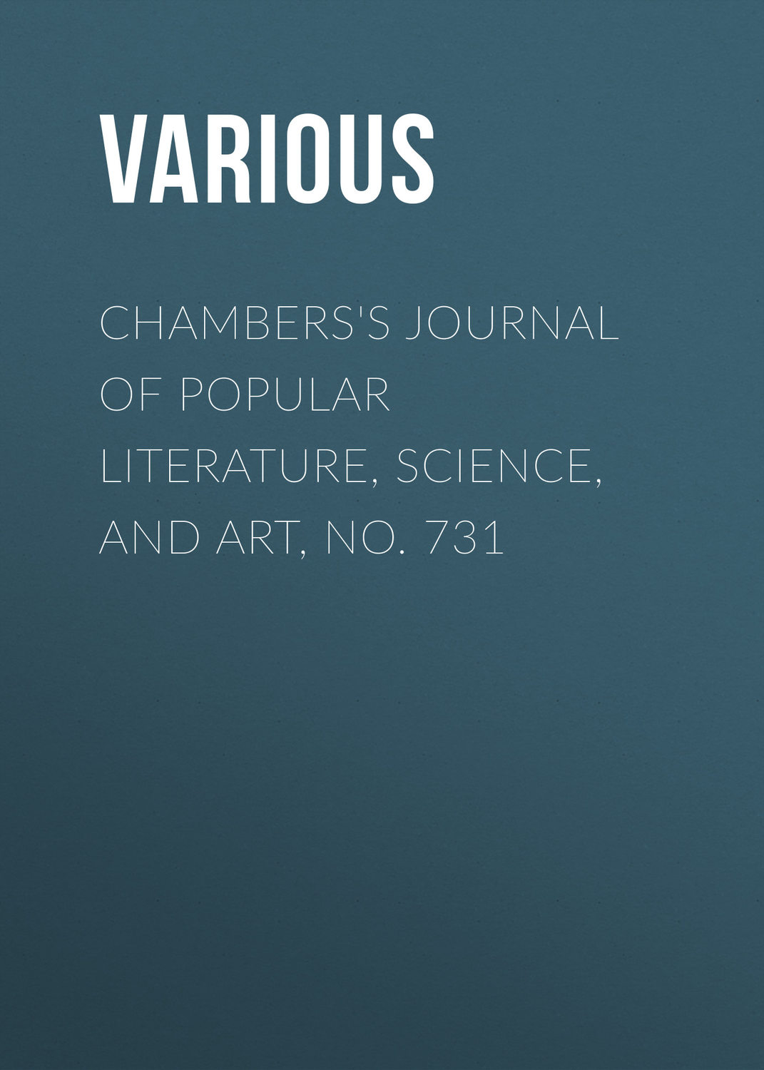 Обложка книги «Chambers's Journal of Popular Literature, Science, and Art, No. 731»
