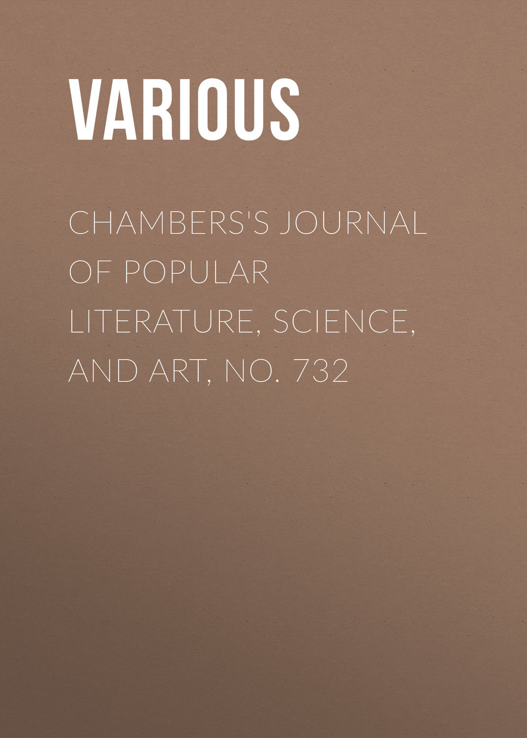 Обложка книги «Chambers's Journal of Popular Literature, Science, and Art, No. 732»