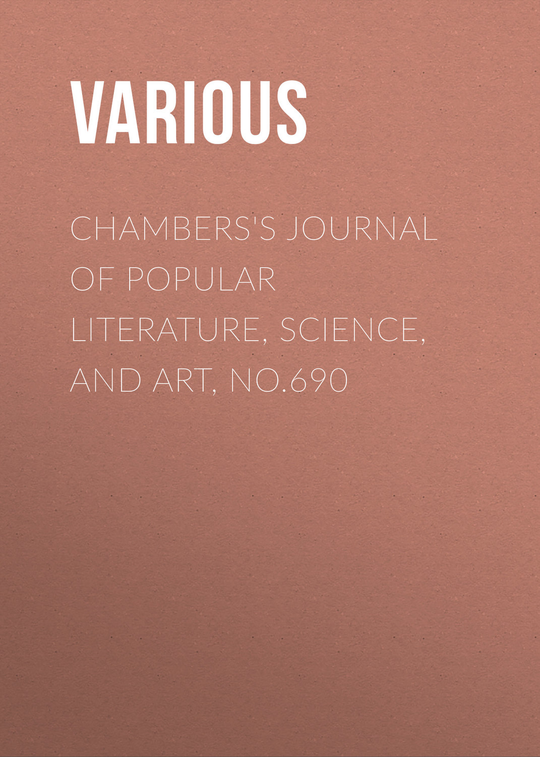 Обложка книги «Chambers's Journal of Popular Literature, Science, and Art, No.690»