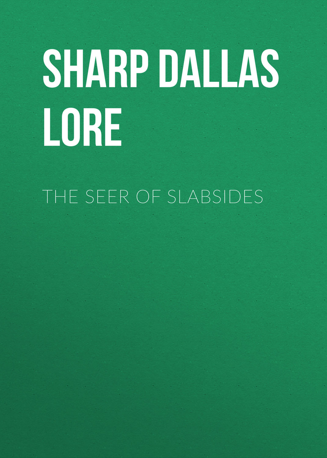 Обложка книги «The Seer of Slabsides»