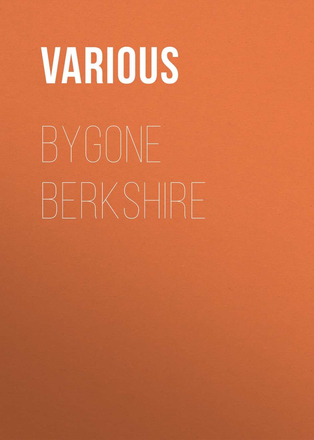 Обложка книги «Bygone Berkshire»