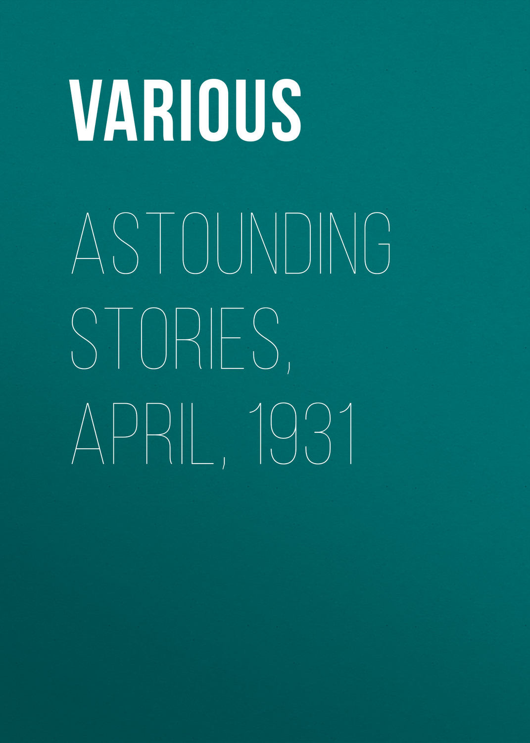 Обложка книги «Astounding Stories, April, 1931»
