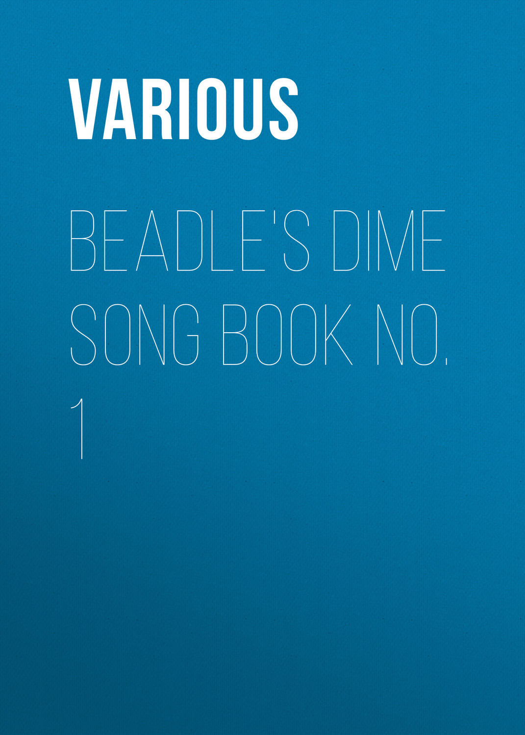 Обложка книги «Beadle's Dime Song Book No. 1»