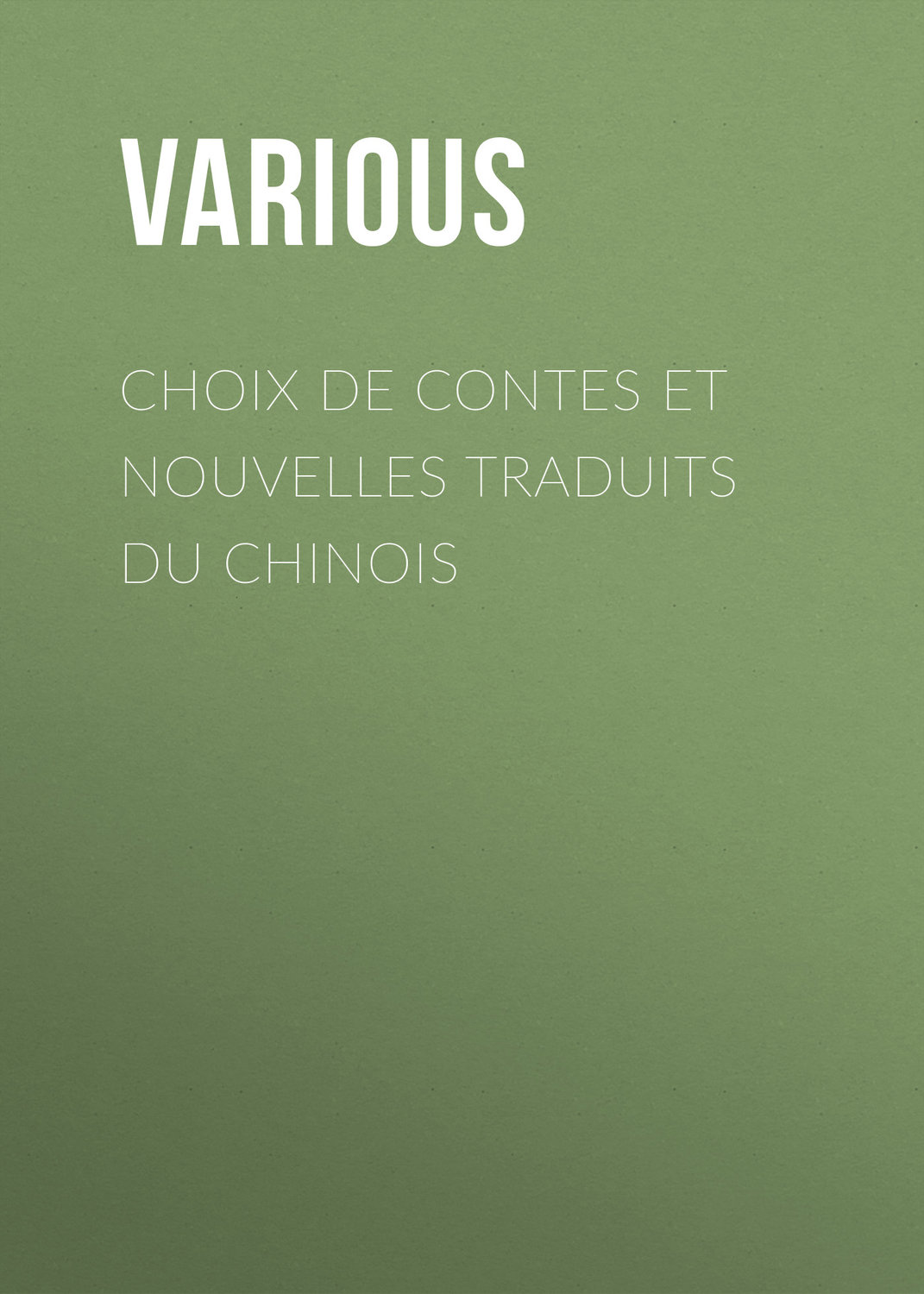 Обложка книги «Choix de contes et nouvelles traduits du chinois»