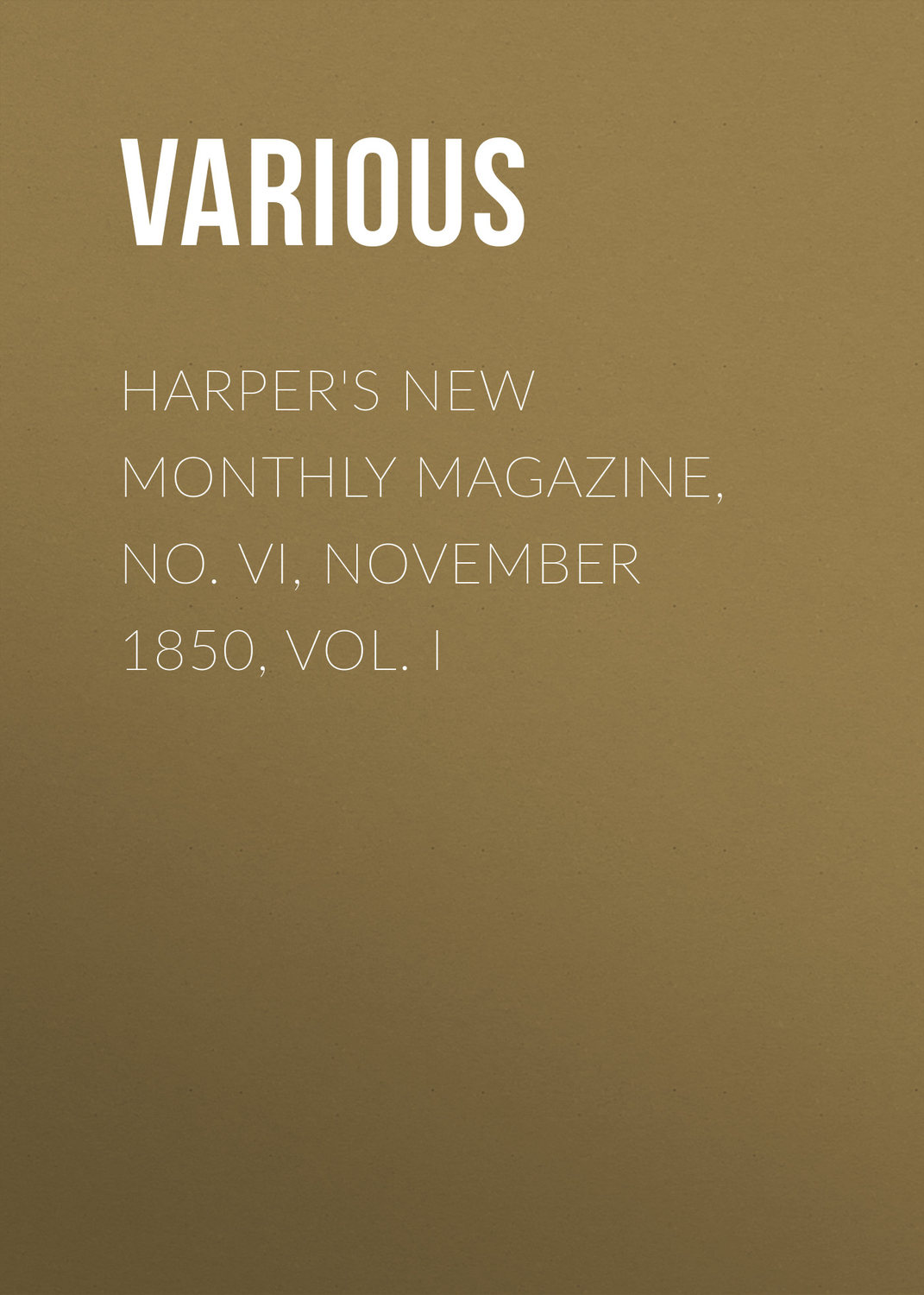 Обложка книги «Harper's New Monthly Magazine, No. VI, November 1850, Vol. I»