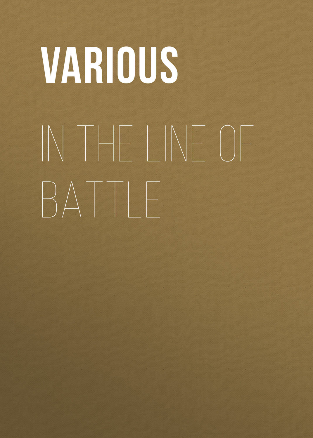Обложка книги «In the Line of Battle»