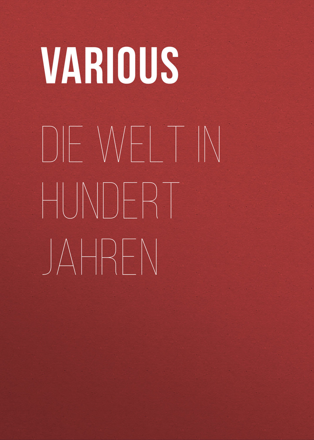 Обложка книги «Die Welt in hundert Jahren»
