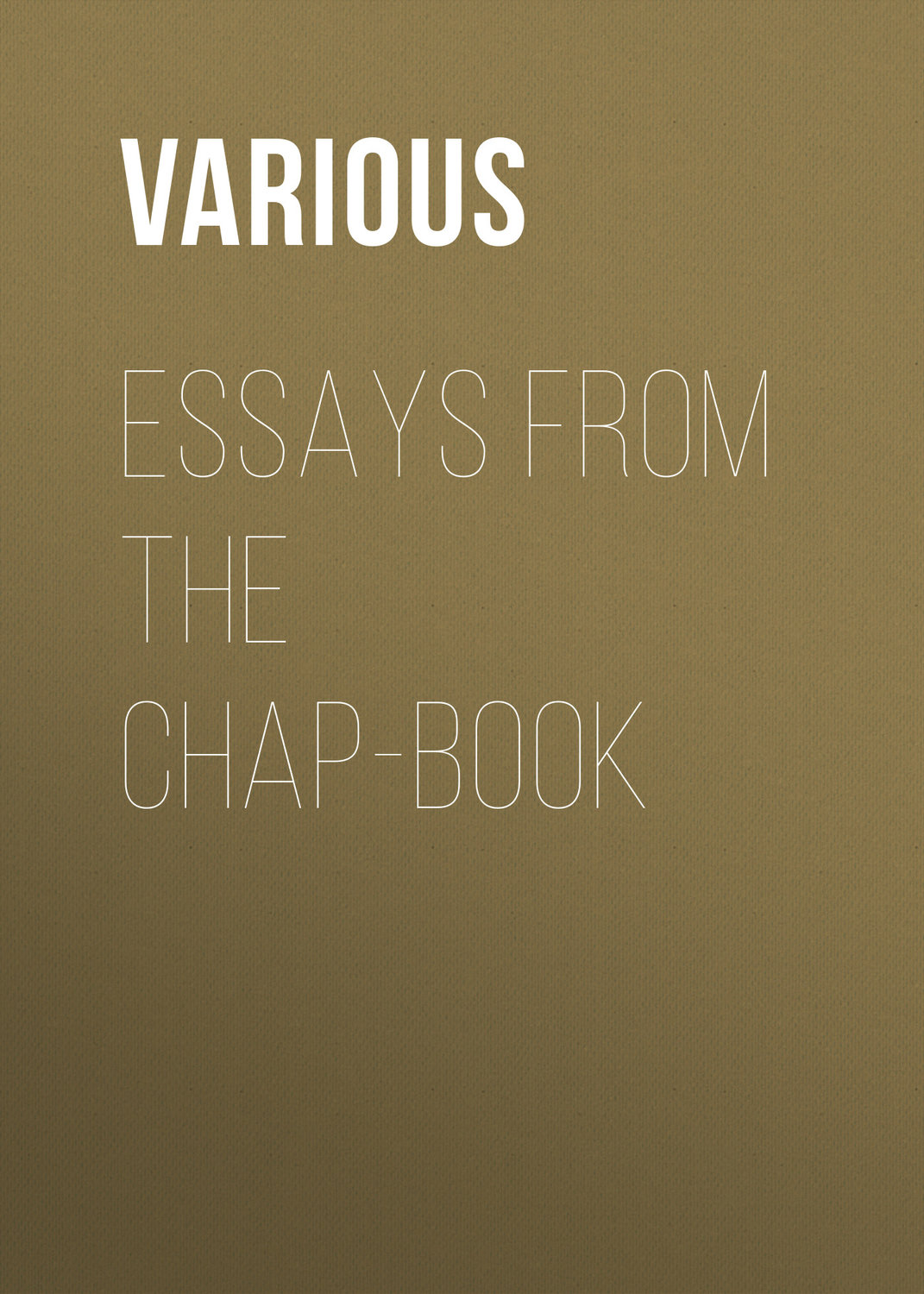 Обложка книги «Essays from the Chap-Book»