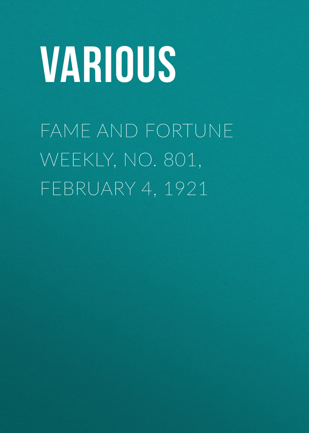 Обложка книги «Fame and Fortune Weekly, No. 801, February 4, 1921»