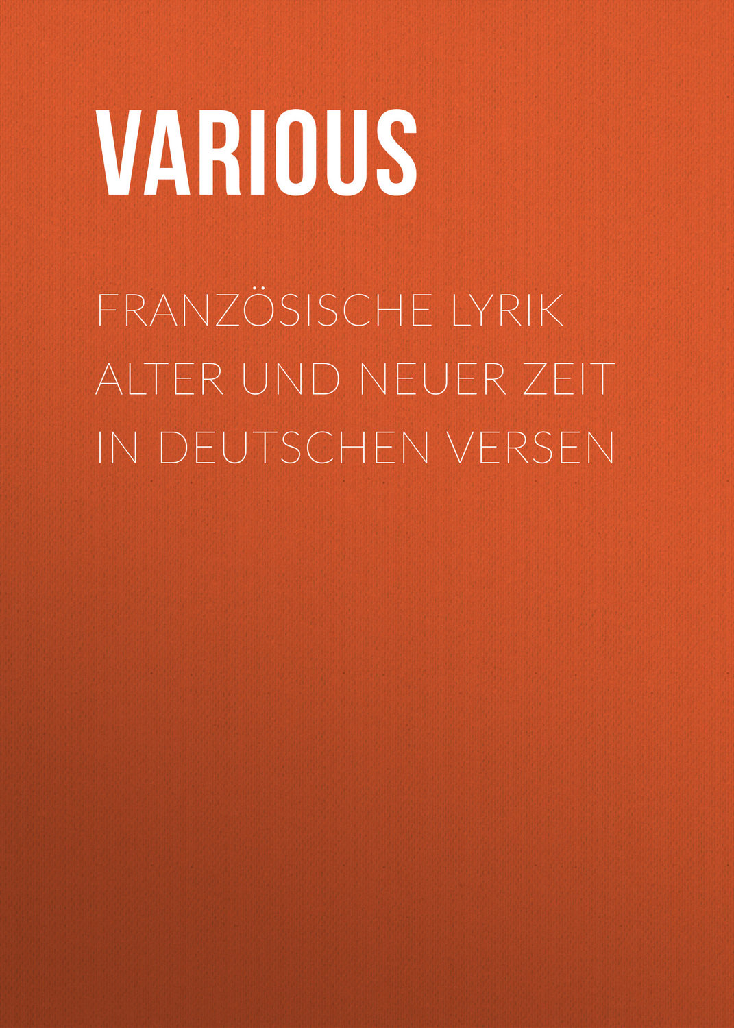 Обложка книги «Französische Lyrik alter und neuer Zeit in deutschen Versen»