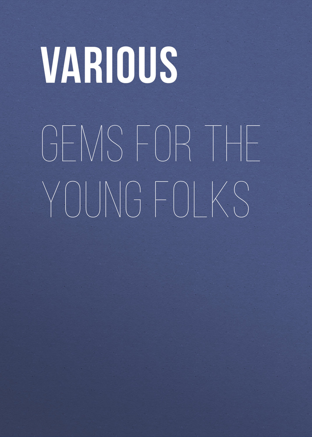 Обложка книги «Gems for the Young Folks»