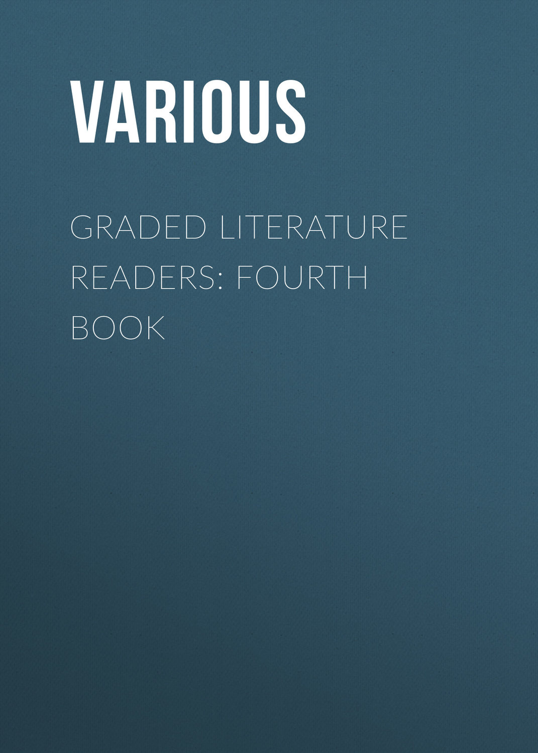 Обложка книги «Graded Literature Readers: Fourth Book»
