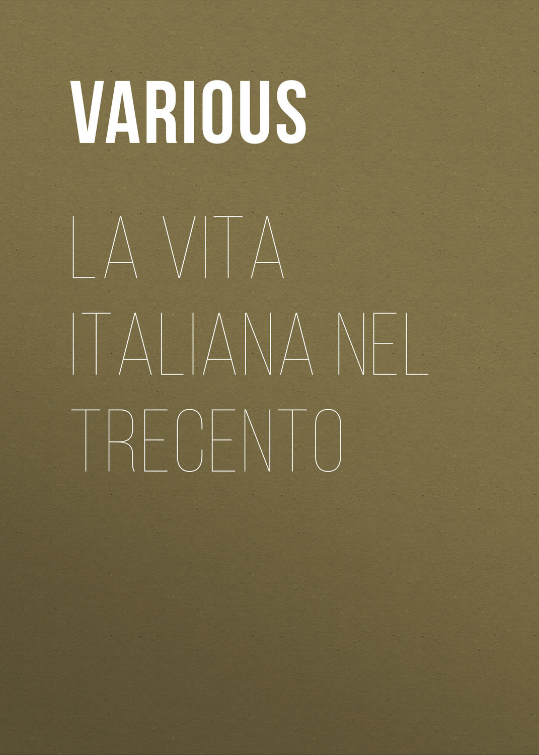 Обложка книги «La vita italiana nel Trecento»