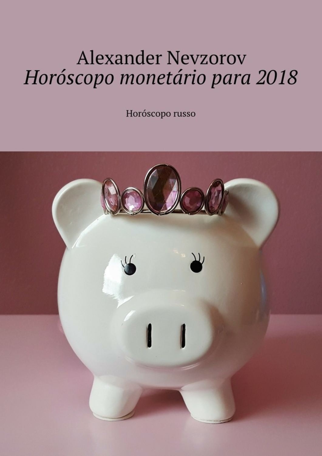 Обложка книги «Horóscopo monetário para 2018. Horóscopo russo»