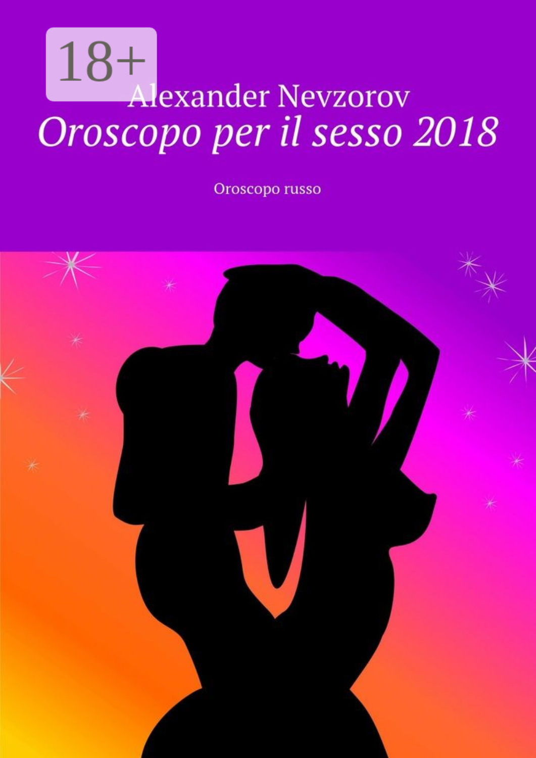 Обложка книги «Oroscopo per il sesso 2018. Oroscopo russo»