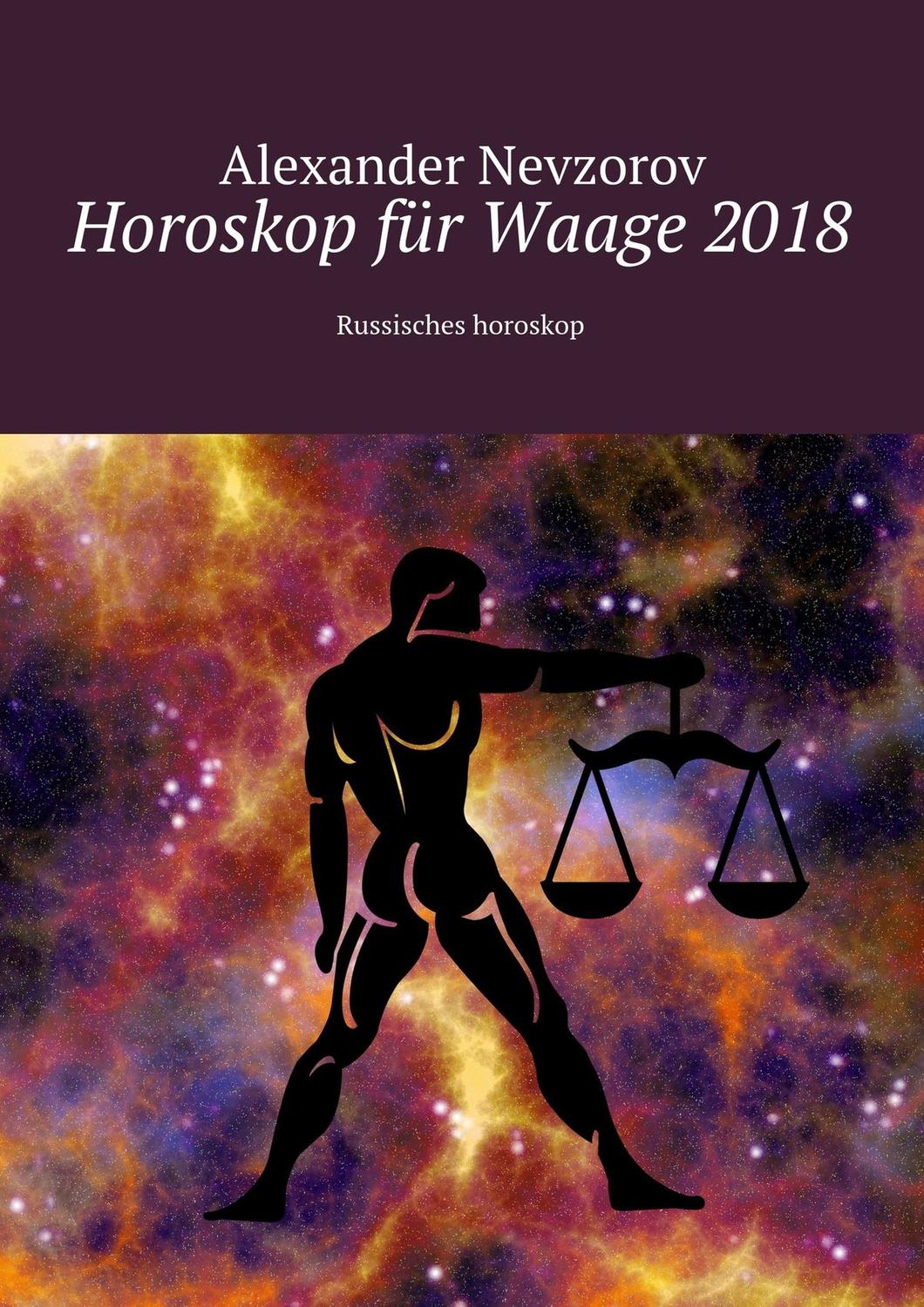 Обложка книги «Horoskop für Waage 2018. Russisches horoskop»