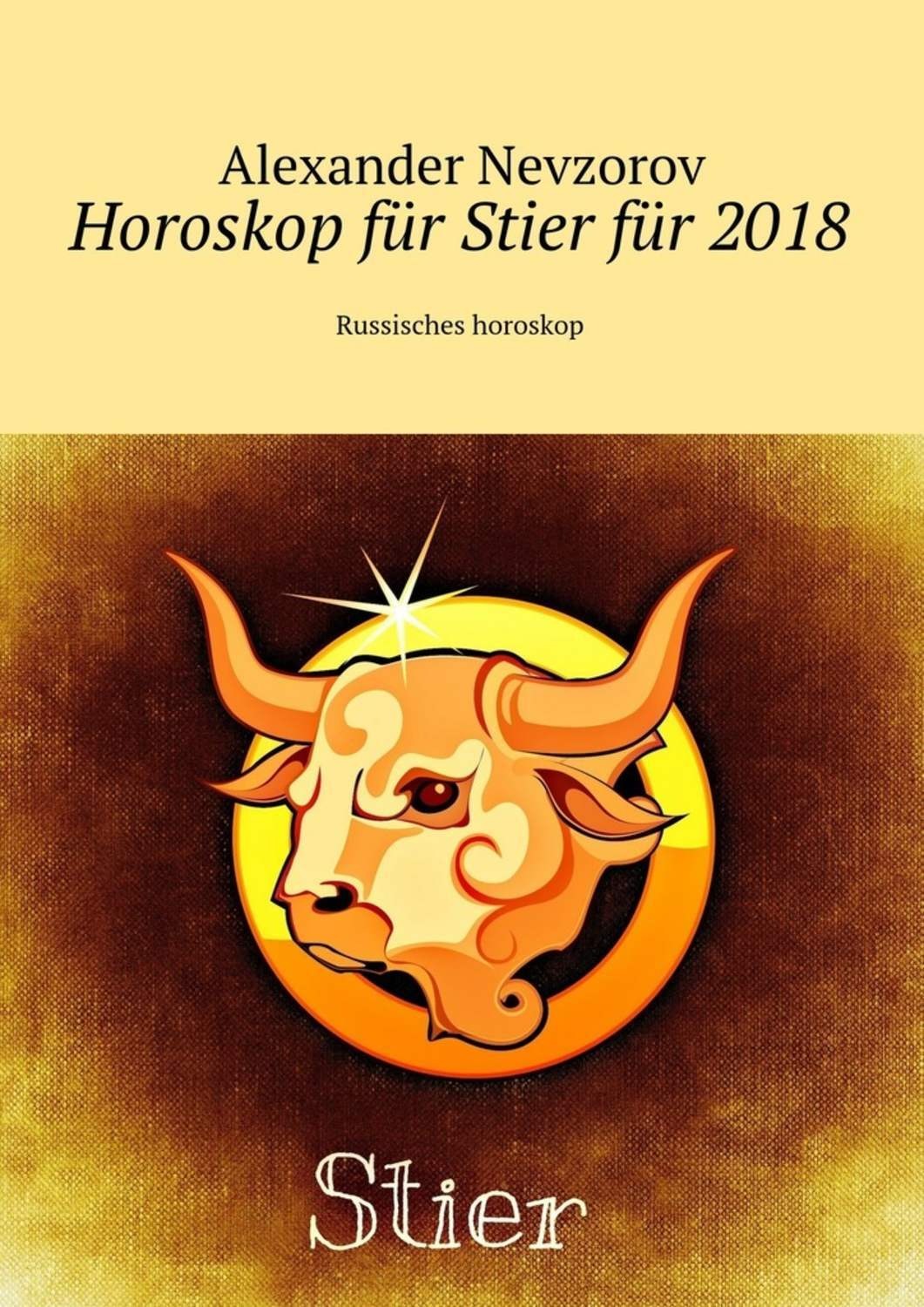 Обложка книги «Horoskop für Stier für 2018. Russisches horoskop»